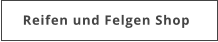 Reifen und Felgen Shop