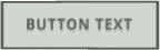 BUTTON TEXT